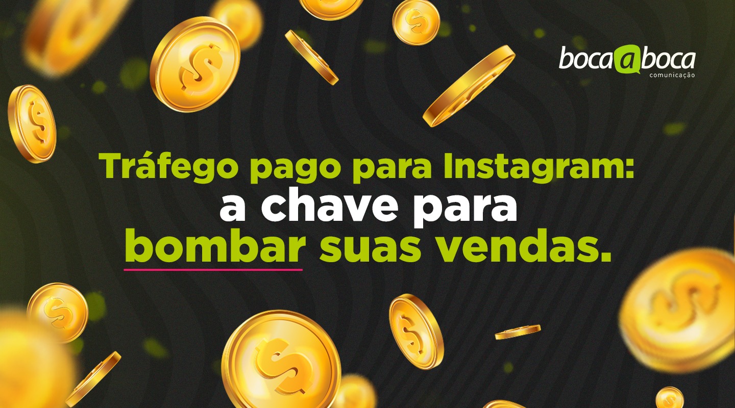 Tráfego pago para Instagram a chave para bombar suas vendas