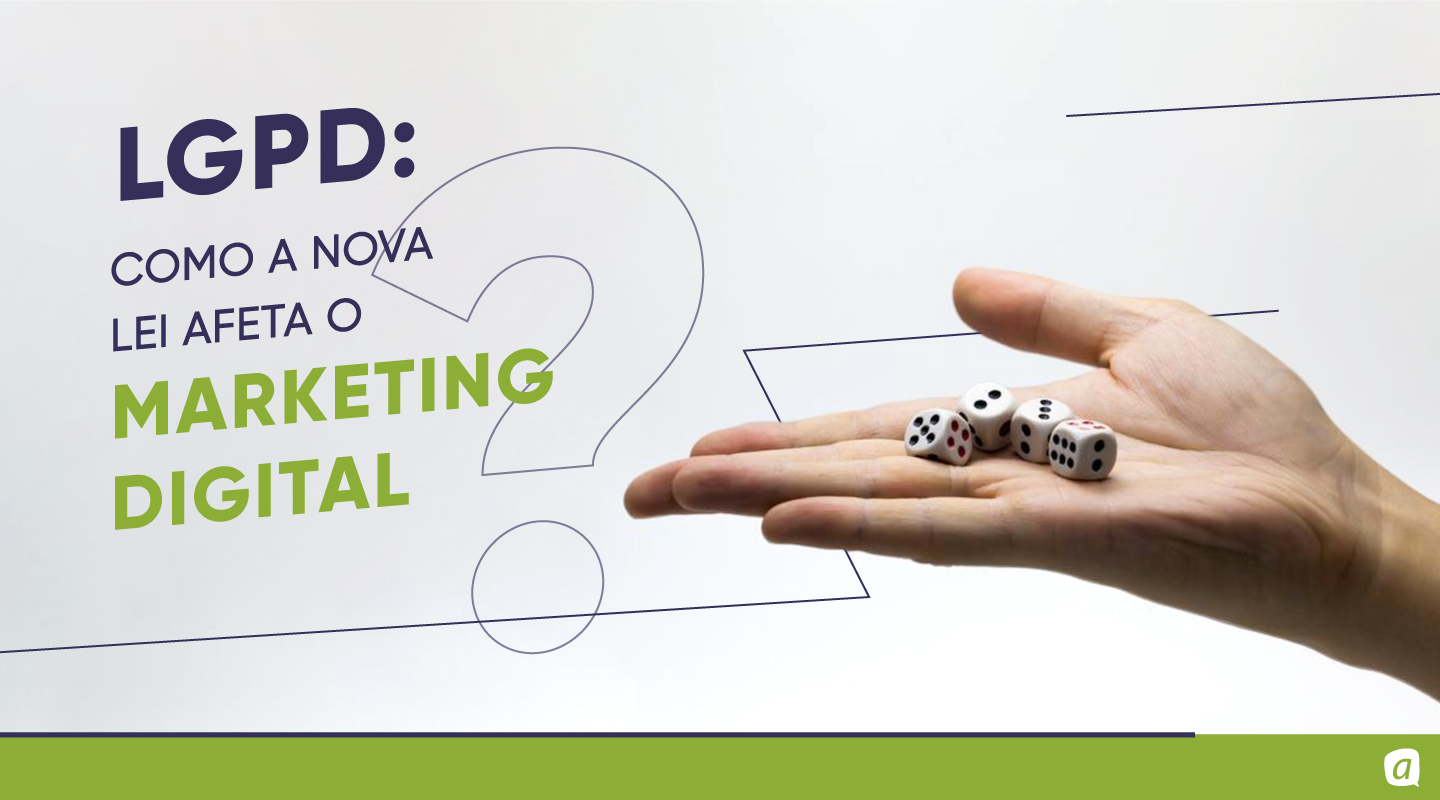 LGPD: como a nova lei afeta o marketing digital